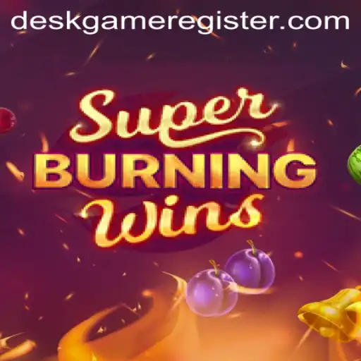 SuperBurningWins: A Desk Game Experience